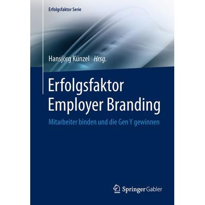 Erfolgsfaktor Employer Branding, Gebundene Ausgabe von , Springer Berlin, 978-3-642-40534-1