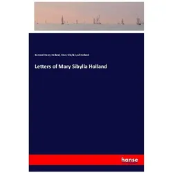 Letters of Mary Sibylla Holland, Belletristik von Mary Sibylla Lyall Holland, Bernard Henry Holland