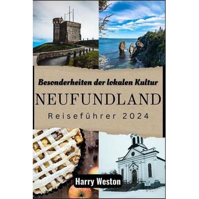 Neufundland Reiseführer 2024, Taschenbuch von Harry Weston, Independently Published