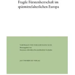Fragile Fürstenherrschaft im spätmittelalterlichen Europa, Fachbücher von Martin Kintzinger, Klara Hübner