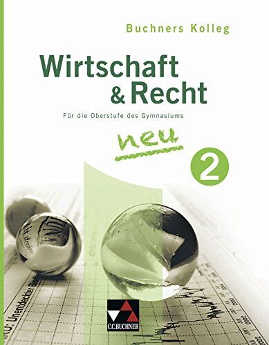 Max Bauer - Buchners Kolleg Wirtschaft und Recht - Neue Ausgabe / Band 2: Für die Oberstufe des Gymnasiums / Für die Jahrgangsstufe 12 - Preis vom 05.10.2026 03:47:11 h