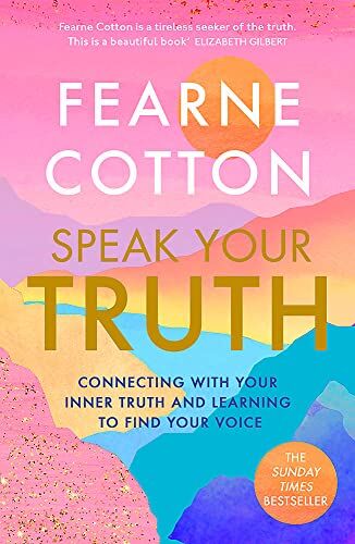 Fearne Cotton - Speak Your Truth: Connecting With Your Inner Truth and Learning to Find Your Voice - Preis vom 11.10.2026 03:10:56 h