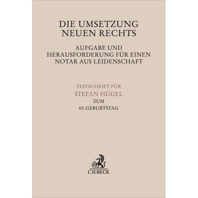 Die Umsetzung neuen Rechts - Aufgabe und Herausforderung für einen Notar aus Leidenschaft, Gebundene Ausgabe von , C.H. Beck, 978-3-406-84008-1