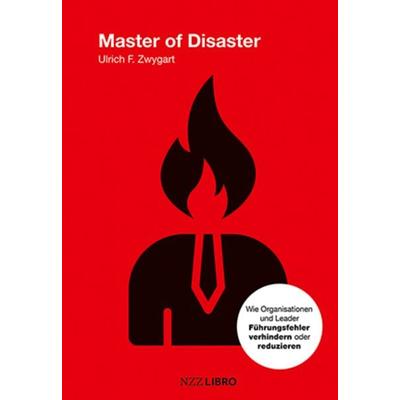 Master of Disaster, Gebundene Ausgabe von Ulrich F. Zwygart, NZZ Libro, 978-3-907396-83-4