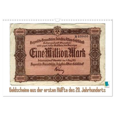 Geldscheine aus der ersten Hälfte des 20. Jahrhunderts (Wandkalender 2027 DIN A3 quer), CALVENDO Monatskalender