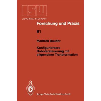 Konfigurierbare Robotersteuerung mit allgemeiner Transformation, Taschenbuch von Manfred Bauder, Springer Berlin, 978-3-540-55433-2