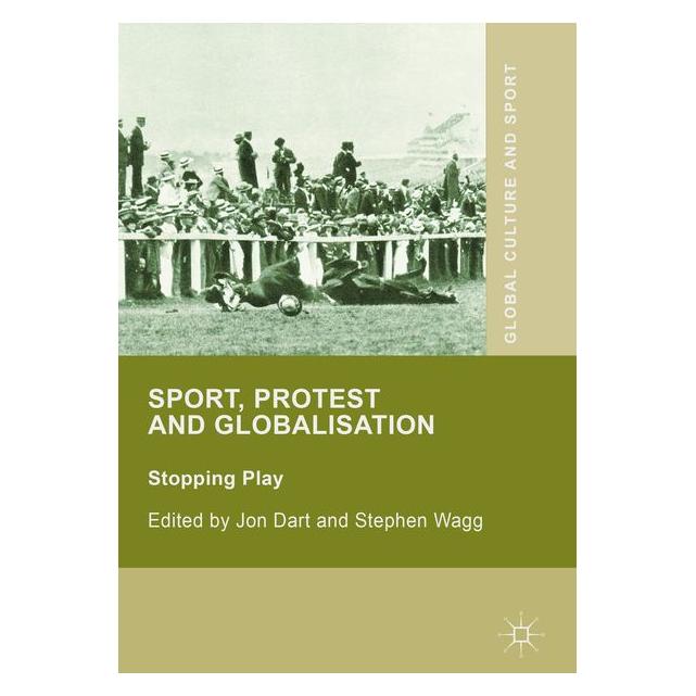 Palgrave Macmillan Uk Sport, Protest and Globalisation (63321941)