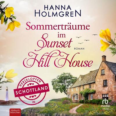 Sommerträume im Sunset Hill House - Hanna Holmgren, Audio, 9783987855665