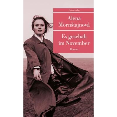 Es geschah im November, Taschenbuch von Alena Mornštajnová, Unionsverlag, 978-3-293-71051-1