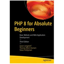 PHP 8 for Absolute Beginners, Fachbücher von Thomas Blom Hansen, Steve Prettyman, Jason Lengstorf