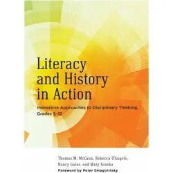 Literacy and History in Action, Schulbücher von Nancy Galas, Mary Greska, Thomas M. McCann, Rebecca D'Angelo