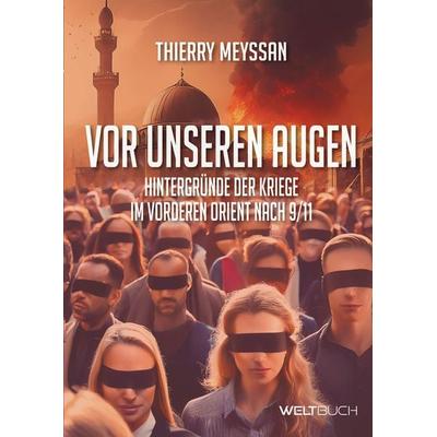 Vor unseren Augen, Taschenbuch von Thierry Meyssan, Weltbuch Verlag, 978-3-907347-55-3