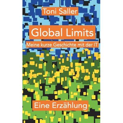 Global Limits, Taschenbuch von Toni Saller, Twentysix, 978-3-7407-2904-2