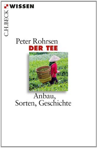 Peter Rohrsen - Der Tee: Anbau, Sorten, Geschichte - Preis vom 30.09.2026 22:30:23 h