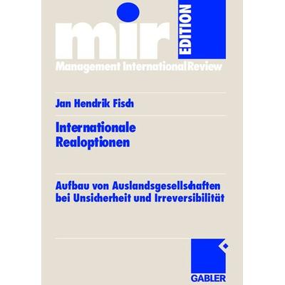 Internationale Realoptionen, Taschenbuch von Jan Hendrik Fisch, Betriebswirtschaftlicher Verlag Gabler, 978-3-8349-0204-7