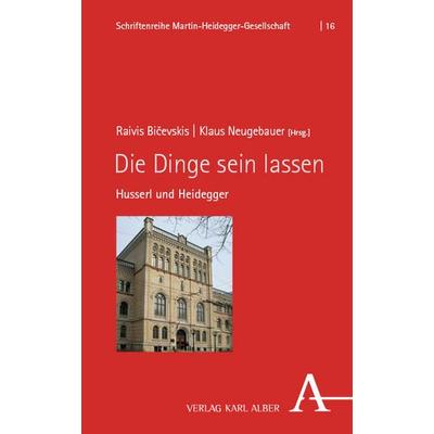 Die Dinge sein lassen, Gebundene Ausgabe von , Verlag Karl Alber, 978-3-495-99123-7