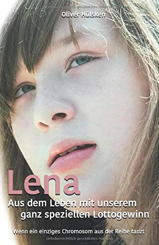 Oliver Hülsken - Lena - Aus dem Leben mit unserem ganz speziellen Lottogewinn: Wenn ein einziges Chromosom aus der Reihe tanzt - Preis vom 09.10.2026 07:28:09 h