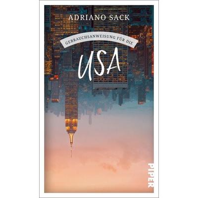 Gebrauchsanweisung für die USA, Taschenbuch von Adriano Sack, Piper Taschenbuch, 978-3-492-27767-9