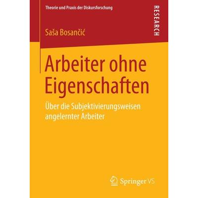 Arbeiter ohne Eigenschaften, Taschenbuch von Saša Bosančić, Springer Fachmedien Wiesbaden GmbH, 978-3-658-06410-5