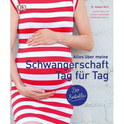 Alles über meine Schwangerschaft Tag für Tag, Gebundene Ausgabe von Maggie Blott, Dorling Kindersley