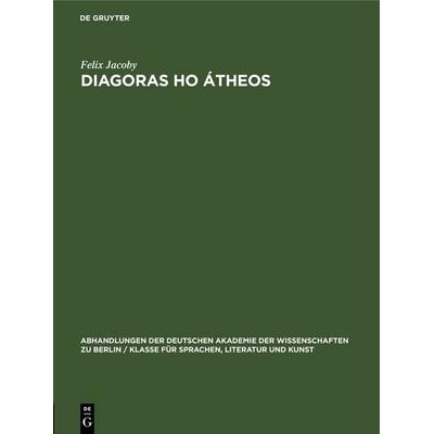 Diagoras ho átheos, Gebundene Ausgabe von Felix Jacoby, De Gruyter, 978-3-11-253709-1