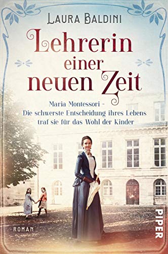 Laura Baldini - Lehrerin einer neuen Zeit: Maria Montessori – Die schwerste Entscheidung ihres Lebens traf sie für das Wohl der Kinder - Preis vom 16.10.2026 11:41:07 h