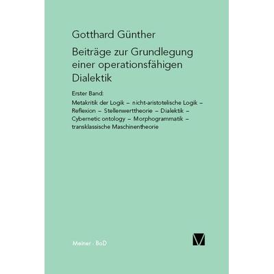 Beiträge zur Grundlegung einer operationsfähigen Dialektik (I), Taschenbuch von Gotthard Günther, Meiner, F, 978-3-7873-0371-7