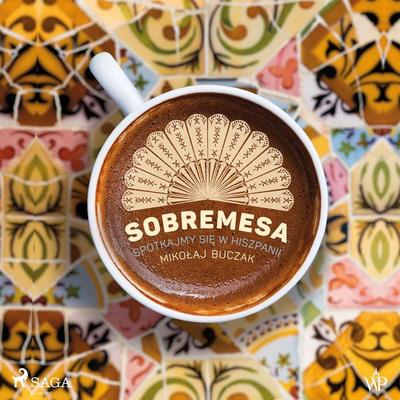 Sobremesa. Spotkajmy się w Hiszpanii - Mikołaj Buczak, Audio, 9788728557563