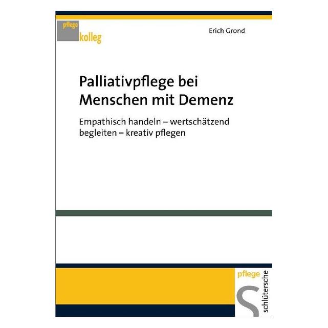 Schlütersche Palliativpflege bei Menschen mit Demenz (Deutsch, Softcover, Erich Grond) (9183619)