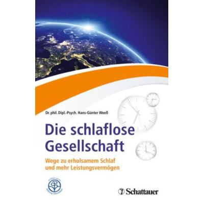 Die schlaflose Gesellschaft, Taschenbuch von Hans-Günter Weess, Schattauer, 978-3-7945-3126-4
