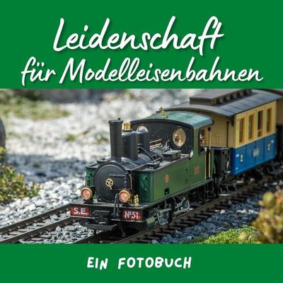 Leidenschaft für Modelleisenbahnen, Taschenbuch von Tim Fröhlich, 27amigos, 978-3-7505-1850-6