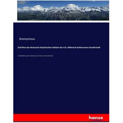 Schriften der Historisch-Statistischen Sektion der K.K. Mährisch-Schlesischen Gesellschaft, Fachbücher von Anonymous