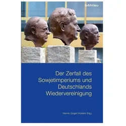 Der Zerfall des Sowjetimperiums und Deutschlands Wiedervereinigung, Fachbücher von Jürgen Küsters, Hanns, Hanns J. Wegener Friis K3sters