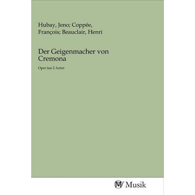 Der Geigenmacher von Cremona, Taschenbuch von , MV-Musik, 978-3-96877-022-2