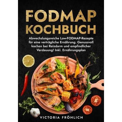 Fodmap Kochbuch, Taschenbuch von Victoria Fröhlich, Tolino media, 978-3-7592-9324-4