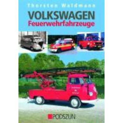 Volkswagen Feuerwehrfahrzeuge, Paperback von Thorsten Waldmann, Podszun, 978-3-86133-416-3