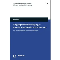 Vergangenheitsbewältigung in Ruanda, Kambodscha und Guatemala, Fachbücher von Kira Auer