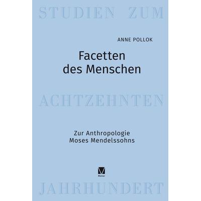 Facetten des Menschen, Gebundene Ausgabe von Anne Pollok, Meiner, F, 978-3-7873-4857-2