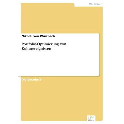 Portfolio-Optimierung von Kulturereignissen, Taschenbuch von Nikolai Wurzbach, GRIN, 978-3-8386-5242-9