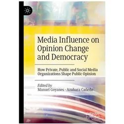 Media Influence on Opinion Change and Democracy, Fachbücher von Manuel Goyanes, Azahara Cañedo