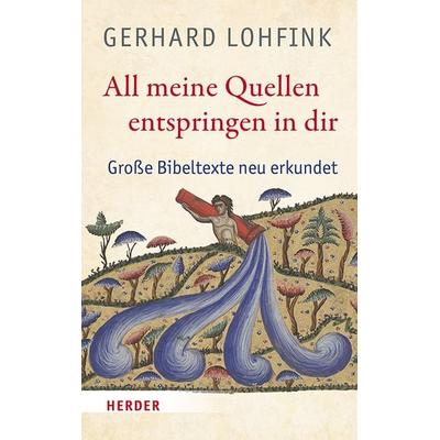 All meine Quellen entspringen in dir, Gebundene Ausgabe von Gerhard Lohfink, Herder, 978-3-451-39700-4