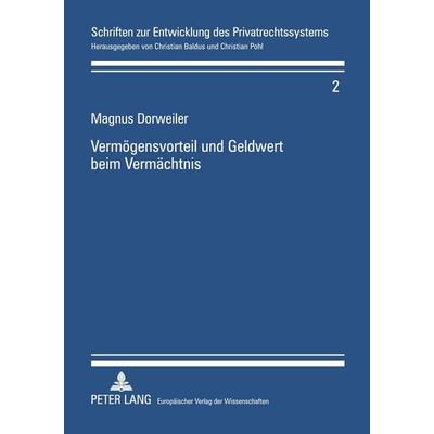 Vermögensvorteil und Geldwert beim Vermächtnis, Taschenbuch von Magnus Dorweiler, Peter Lang GmbH, Internationaler Verlag der Wissenschaften,