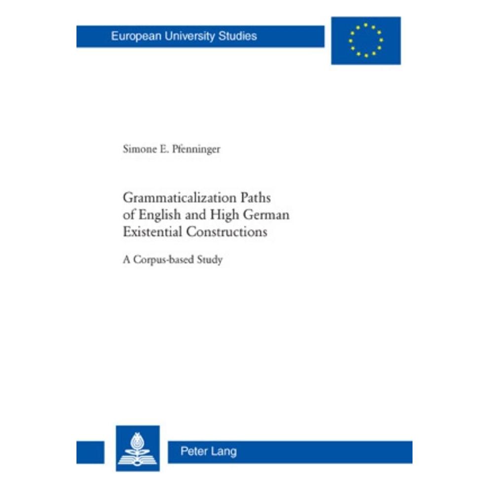Peter Lang Grammaticalization Paths of English and High German Existential Constructions (Englisch, Softcover, Simone E. Pfenninger) (33242704)