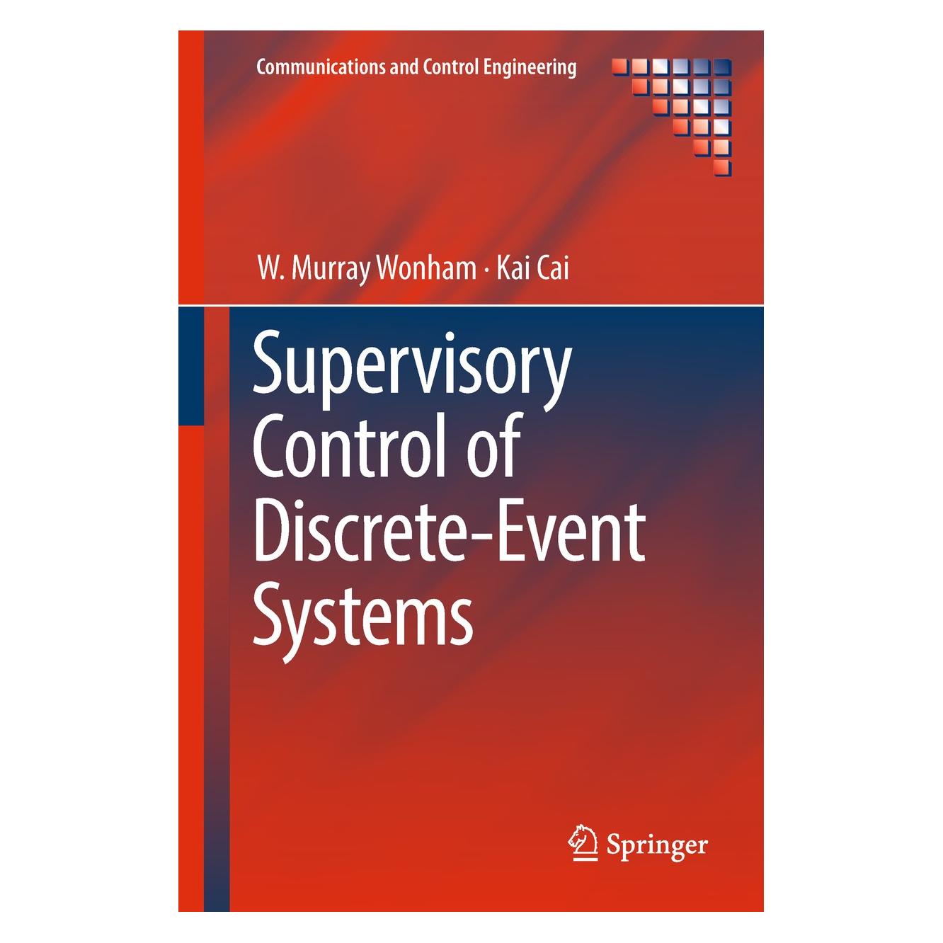 Springer Wonham:Supervisory Control of Discrete- (Englisch, Hardcover, Kai Cai, W. Murray Wonham) (9783319774510)