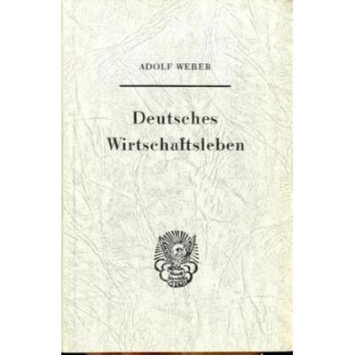 Deutsches Wirtschaftsleben., Gebundene Ausgabe von Adolf Weber, Duncker & Humblot, 978-3-428-01627-3
