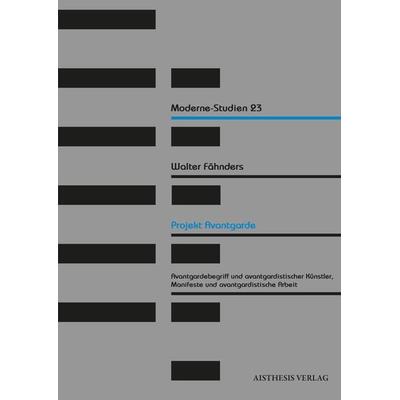 Projekt Avantgarde, Taschenbuch von Walter Fähnders, Aisthesis, 978-3-8498-1310-9
