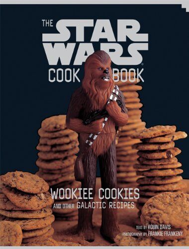 Robin Davis - Wookiee Cookies: A Star Wars Cookbook: Wookiee Cookies and Other Galactic Recipes - Preis vom 09.10.2026 07:28:09 h