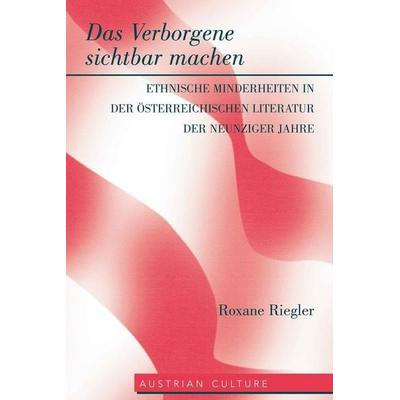 Das Verborgene sichtbar machen, Gebundene Ausgabe von Roxane Riegler, Peter Lang Publishing Inc. New York, 978-1-4331-0831-0