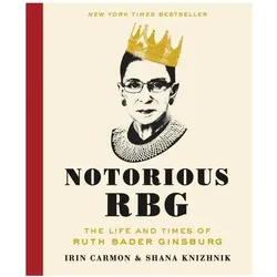 Notorious RBG, Belletristik von Irin Carmon, Shana Knizhnik