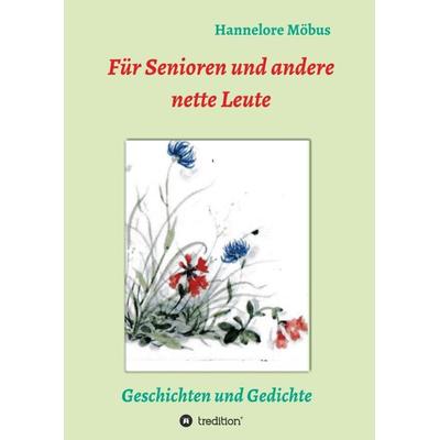 Für Senioren und andere nette Leute, Taschenbuch von Hannelore Möbus, Tredition, 978-3-7439-7018-2